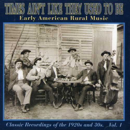 Early American Rural Music - Times Ain't Like They Used to Be 1 / Various Music CD