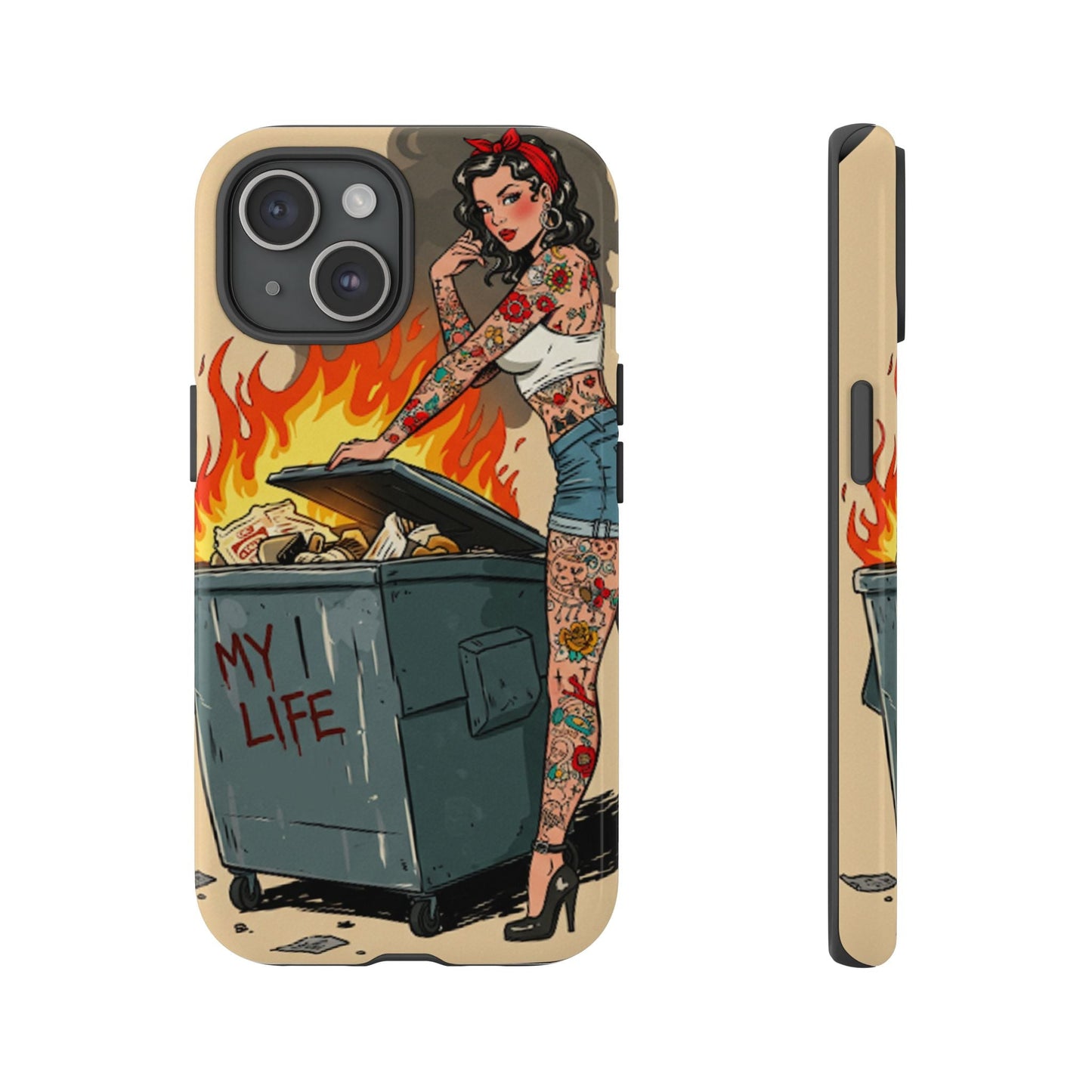 My Life is a Dumpster Fire Tough Phone Case