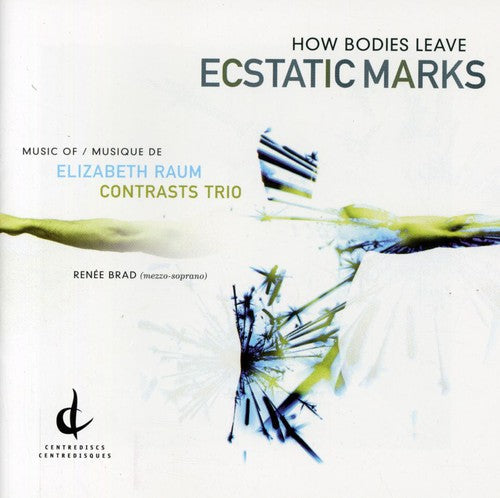 Elizabeth Raum - How Bodies Leave Ecstatic Marks [CD]
