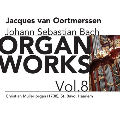 Bach / Oortmerssen - Organ Works 8 - Music CD
