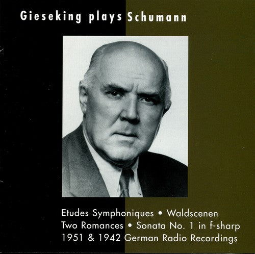 WALTER GIESEKING - Gieseking Plays Schumann [CD]