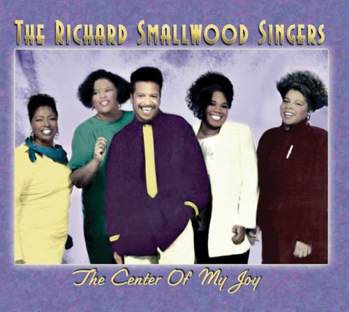 Richard Smallwood Singers - The Center Of My Joy [CD]