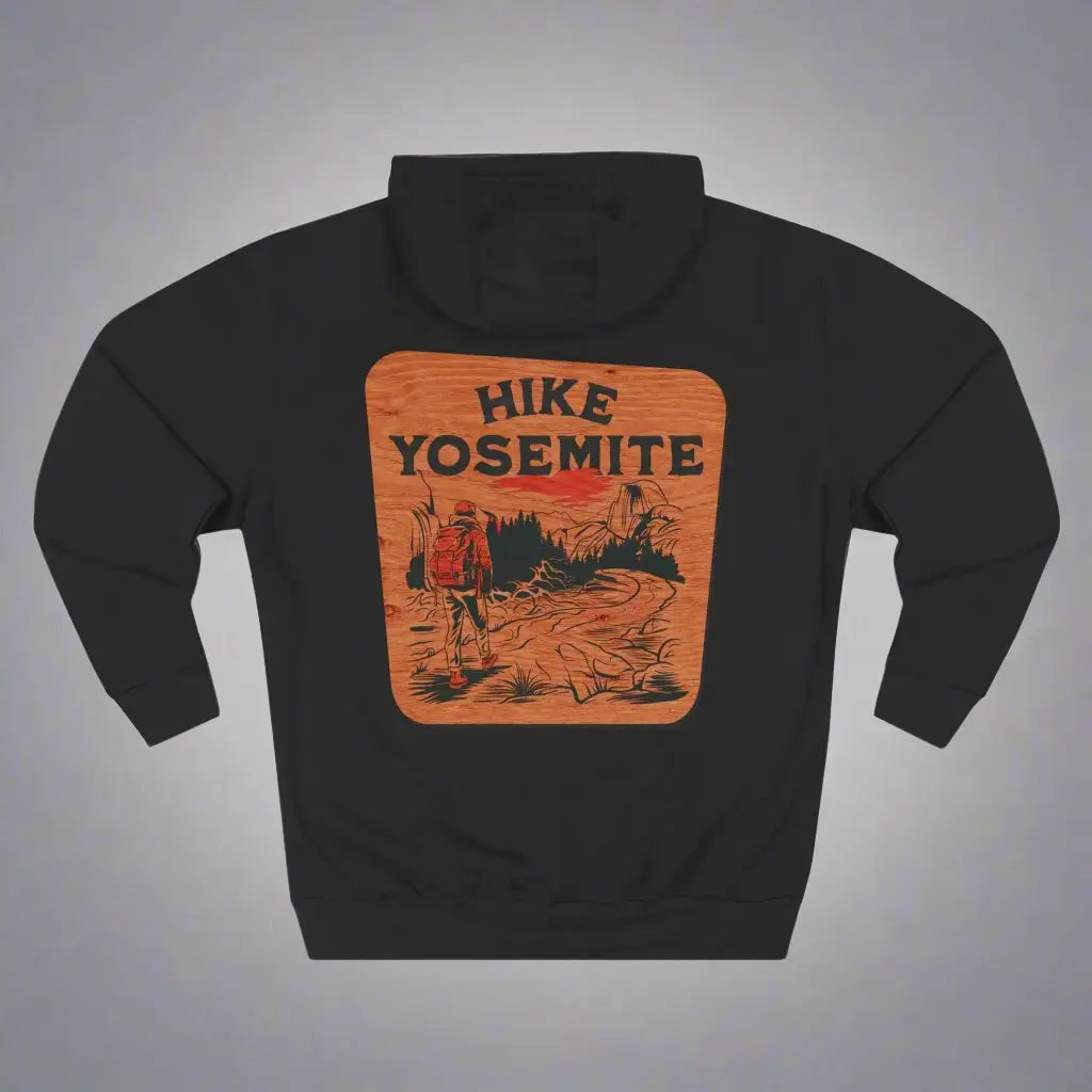 Hike Yosemite National Park Unisex Fit Fleece Hoodie Wooden Mountain Sign