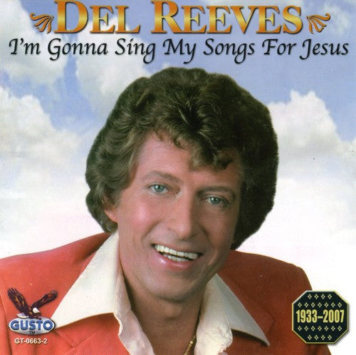 Del Reeves - I'm Gonna Sing My Songs for Jesus [CD]