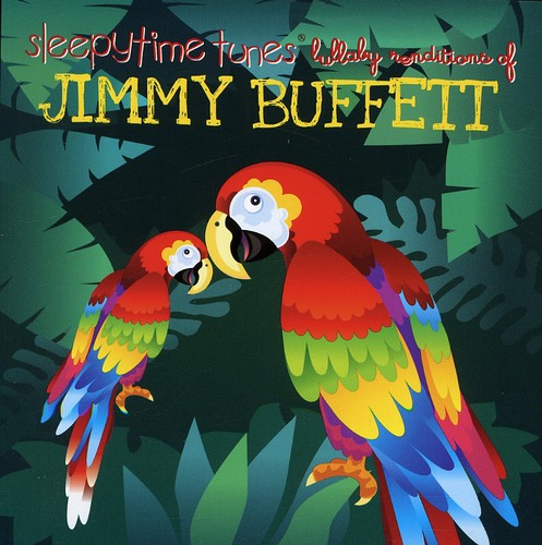 Lullaby Tribute - Sleepytime Tunes Lullaby Tribute To Jimmy Buffett - Music CD