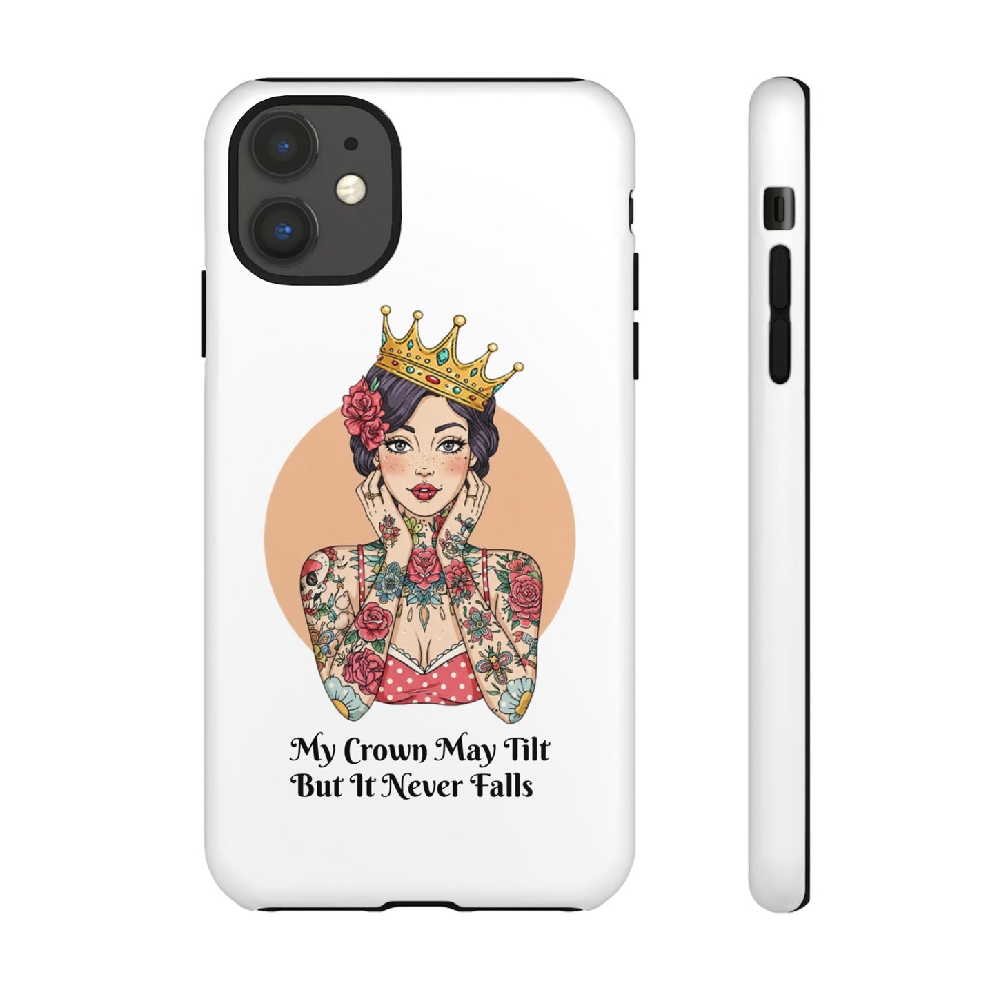 My Crown Never Falls Tattooed Girl Tough Phone Case