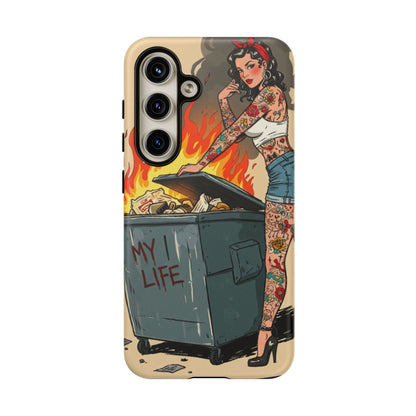 My Life is a Dumpster Fire Tough Phone Case