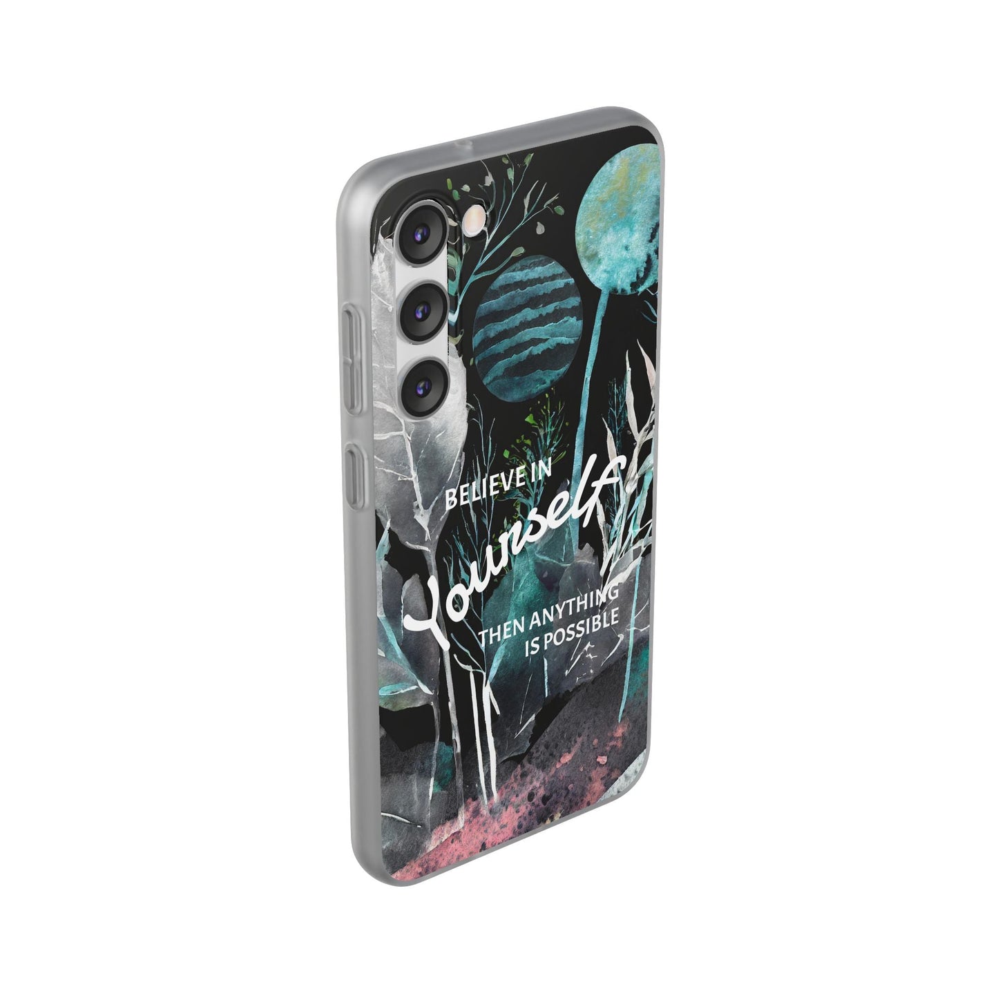 Believe in Yourself Flexi Phone Case