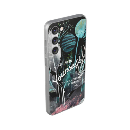 Believe in Yourself Flexi Phone Case