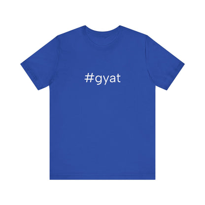 #gyat Unisex High End Cotton Short Sleeve Tee