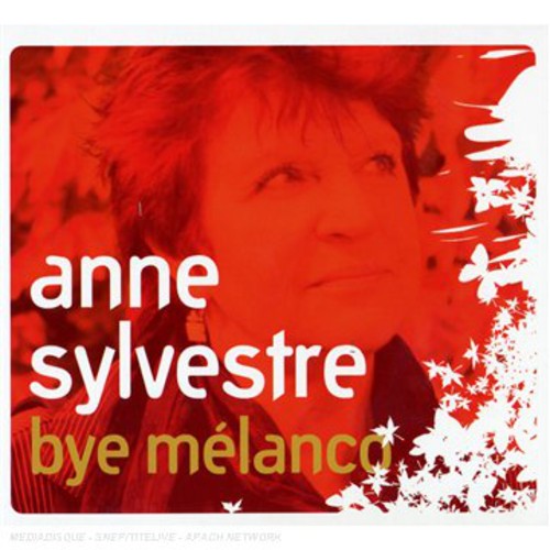 Anne Sylvestre - Bye Melanco [Digipak]