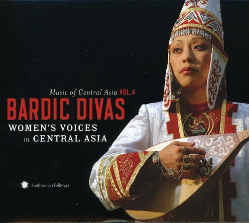 Music Of Central Asian 4 Bardic Divas / Various - Music Of Central Asian Series, Vol. 4: Bardic Divas Women's Voices InCentral Asia Music CD