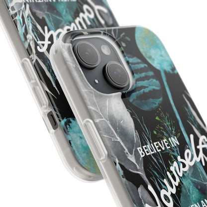 Believe in Yourself Flexi Phone Case