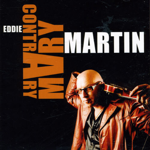 Eddie Martin - Contrary Mary Music CD