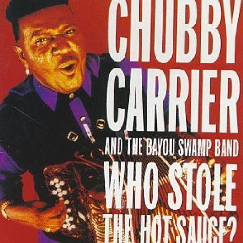 Chubby Carrier - Who Stole Hot Sauce [CD]