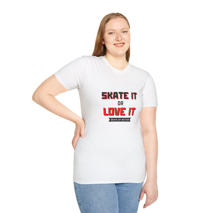 Skater It or Love It Unisex T-Shirt