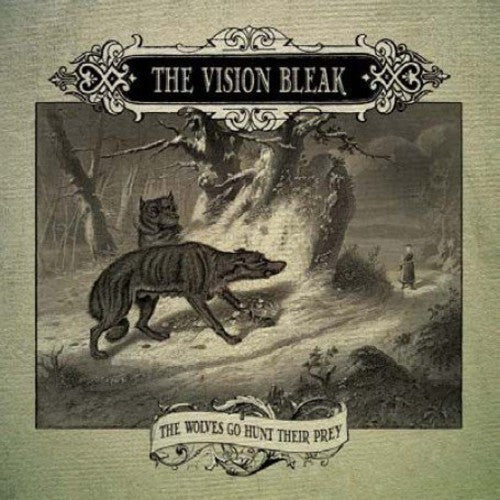 Vision Bleak - Wolves Go Hunt Their Prey [Import]