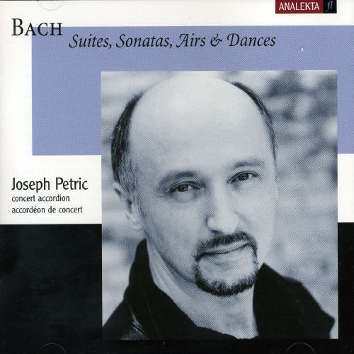 Bach / Petric - Suites Sonatas Airs & Dances - Music CD