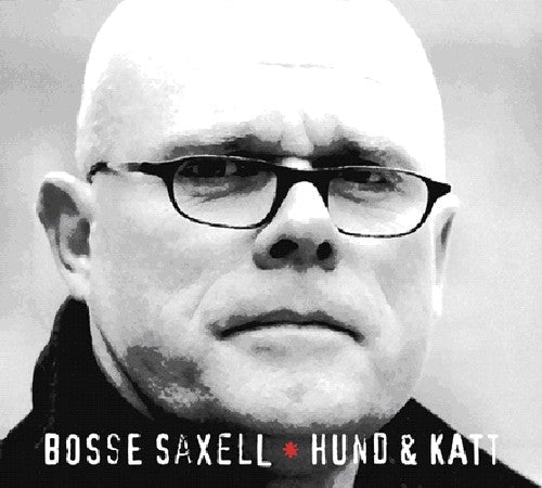 Bosse Saxell - Hund & Katt [CD]