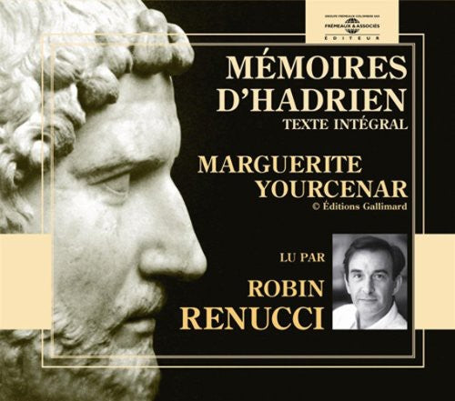 Robin Renucci - Memoires D'hadrien: Marguerite Yourcenar [CD]