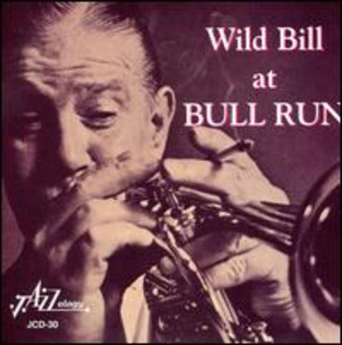 Wild Bill Davison - Wild Bill at Bull Run [2 CD]
