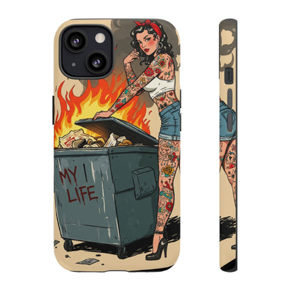 My Life is a Dumpster Fire Tough Phone Case