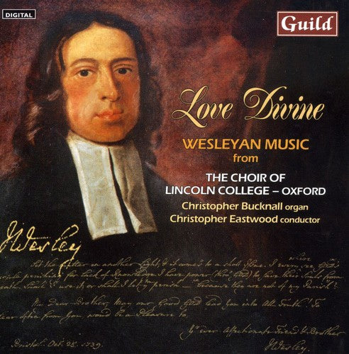 The Choir of Lincoln College Oxford - Love Divine: Wesleyan Music from Choir of Lincoln [CD]