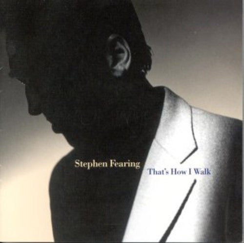 Stephen Fearing - That's How I Walk Music CD