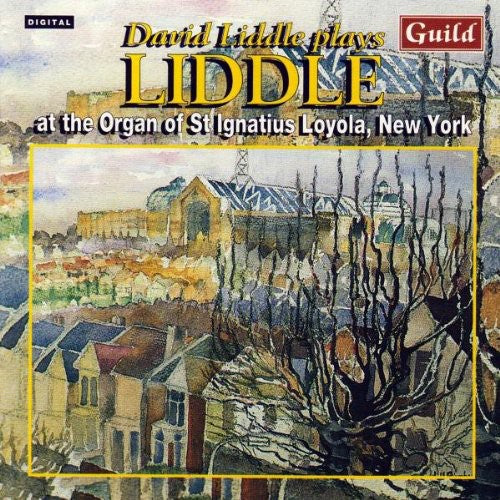 Harwood/Liddle - David Liddle at St Ignatius Loyola New York [CD]