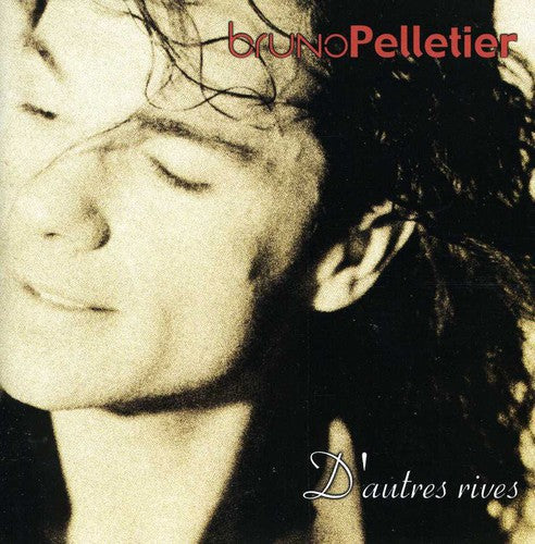 Pelletier,bruno - D'autres Rives - Music CD