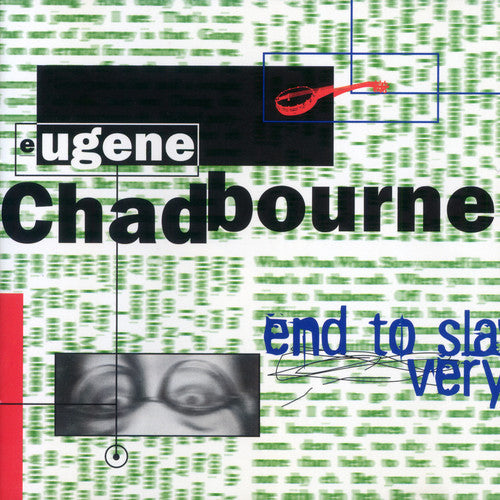 Chadbourne / Chadbourne - End to Slavery [CD]