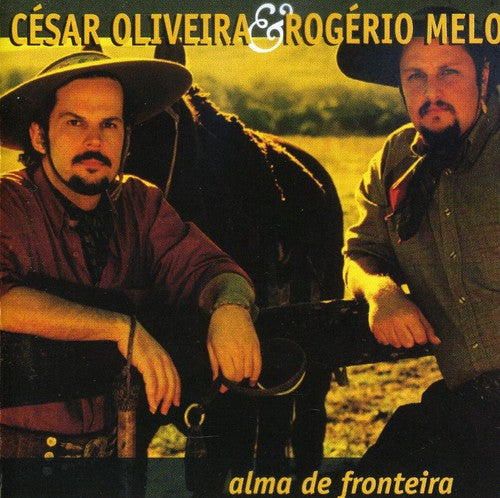 Cesar Oliveira / Mello,Rogerio - Alma de Fronteira [CD]