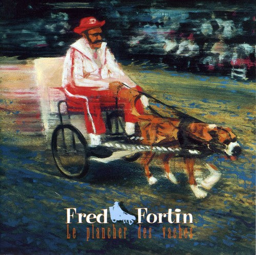 Fred Fortin - Plancher Des Vaches [CD]