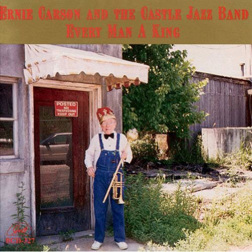 Ernie Carson And The Castle Jazz Band - Every Man a King Music CD