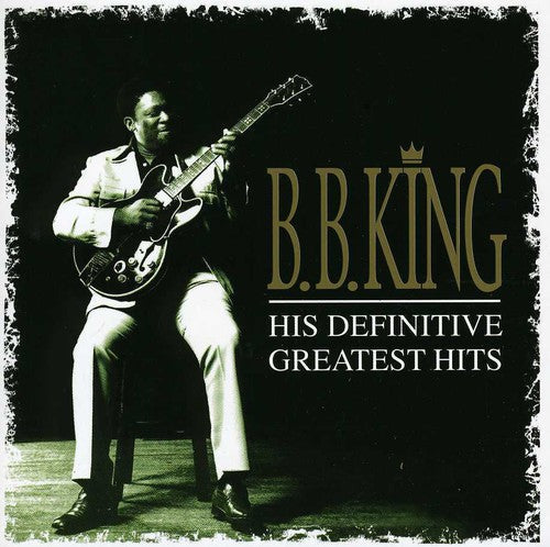 B.B. King - His Definitive Greatest Hits [Import]