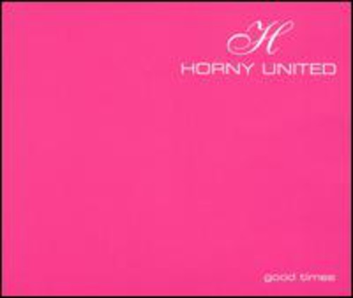 Horny United - Good Times [Single]