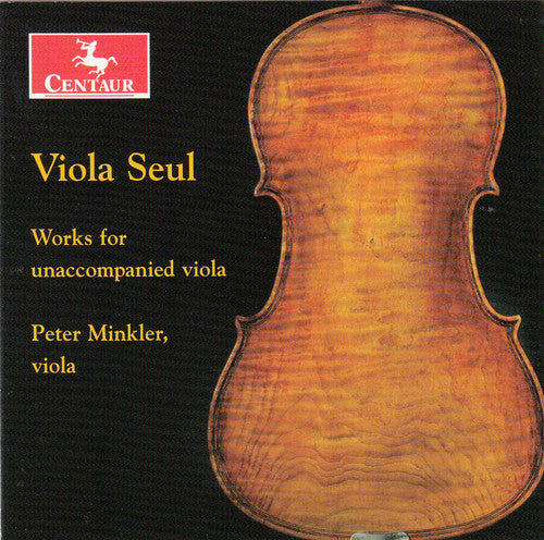 Peter Minkler - Viola Seul: Works for Unaccompanied Viola [CD]