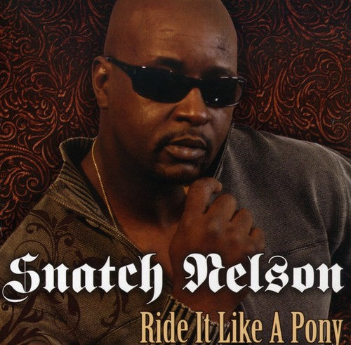 Snatch Nelson - Ride It Like a Pony [CD]