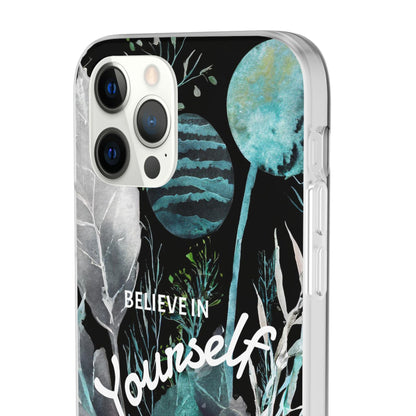 Believe in Yourself Flexi Phone Case