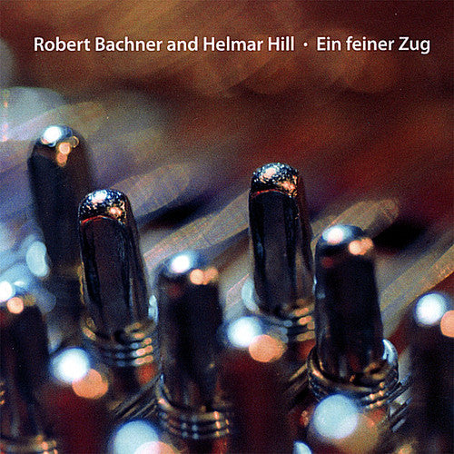 Bachner/Hill - Ein Feiner Zug [CD]