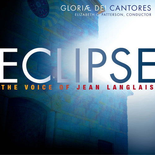 Gloriae Dei Cantores - Eclipse / Voice of Jean Langlais [2 CD]