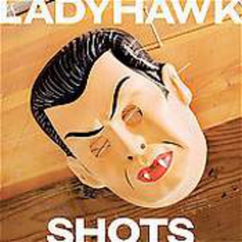 Ladyhawk - Shots [CD]