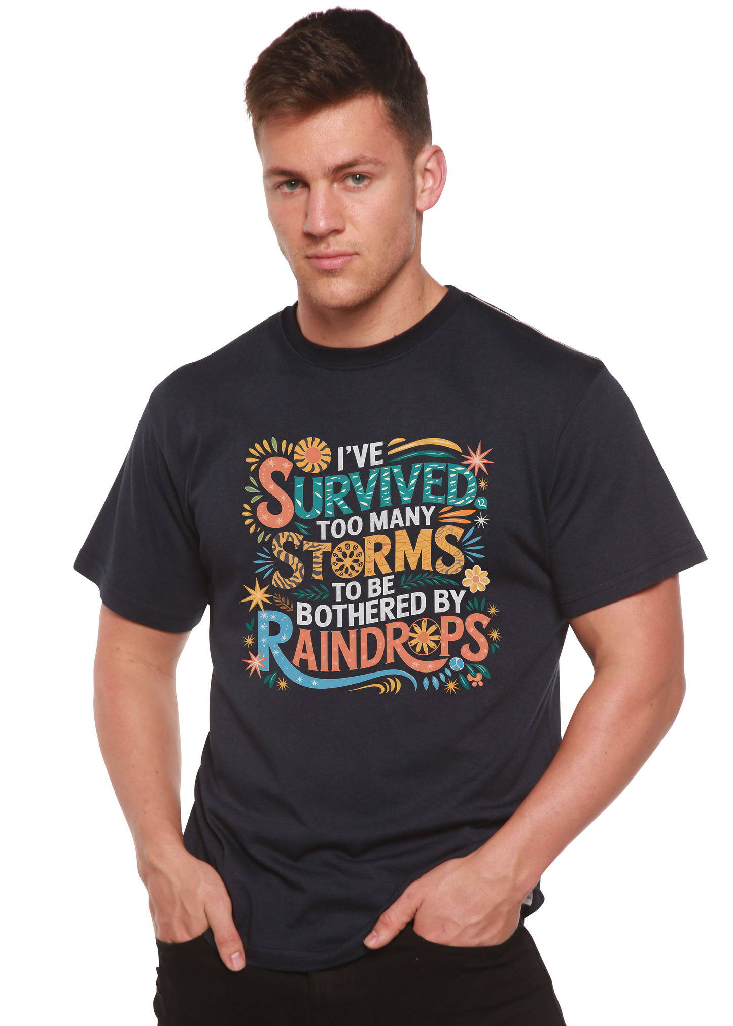 I've Survived Too Many Storms to Be Both Unisex Bamboo/Cotton Graphic T-Shirt