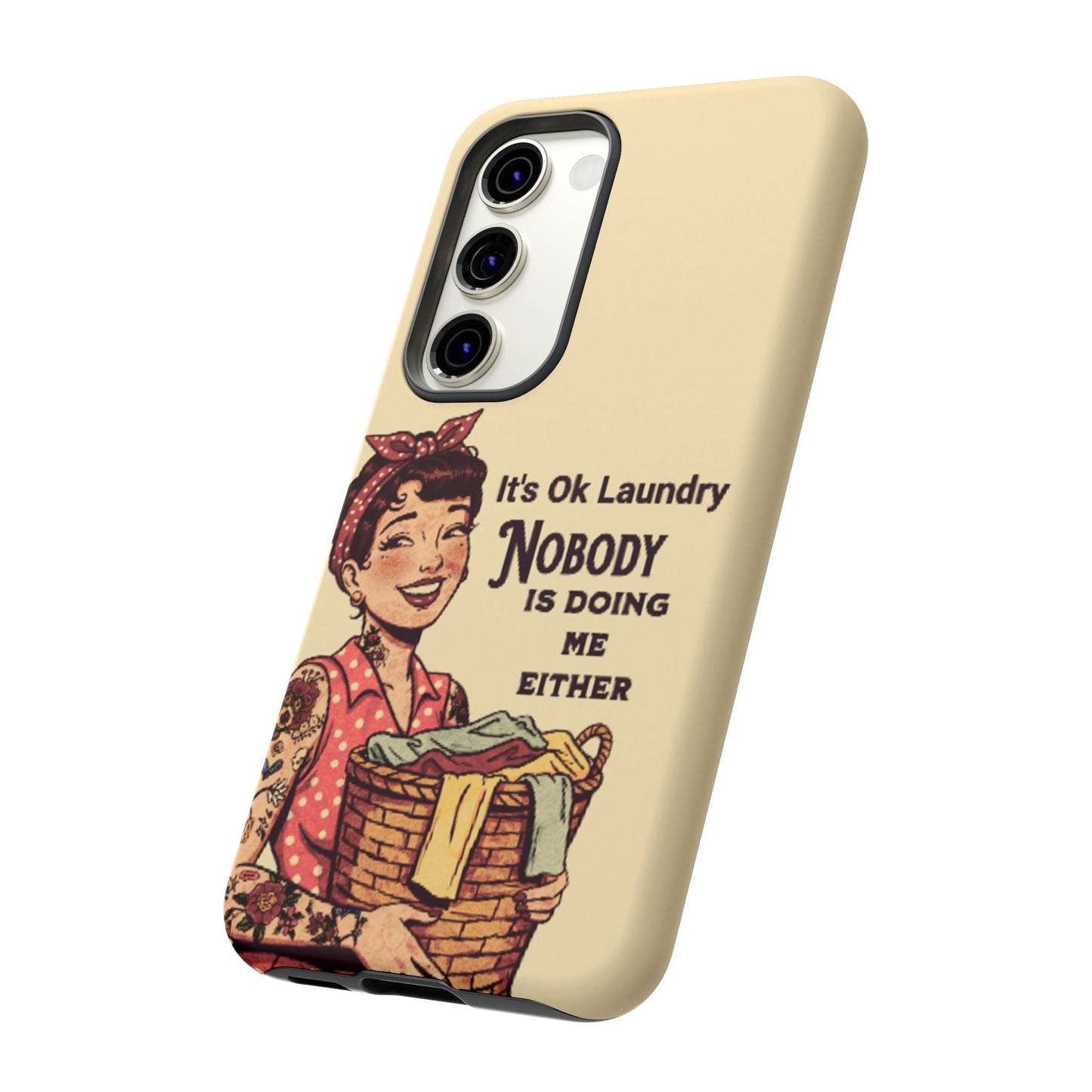 Laundry Humor Tough Phone Case - "Nobody Is Doing Me Either"