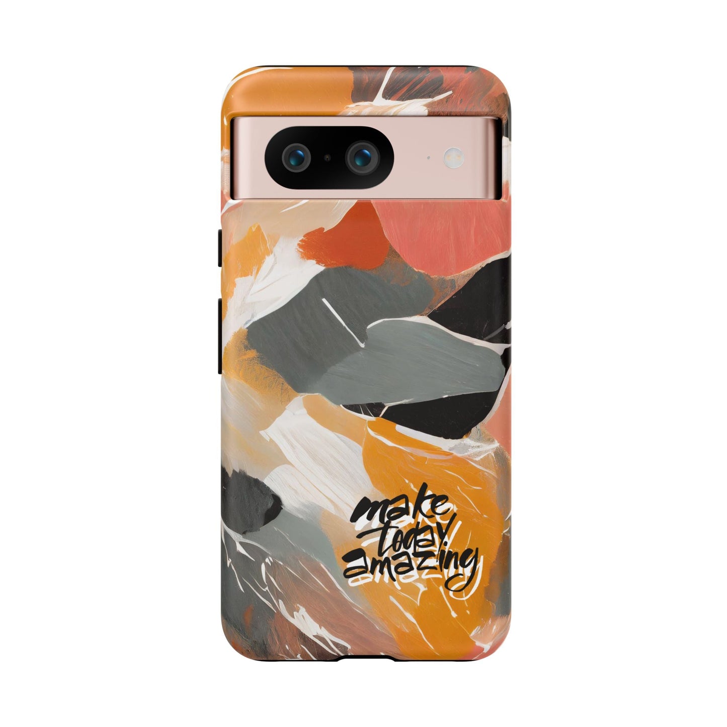 " Make Today Amazing" Abstract Phone Case