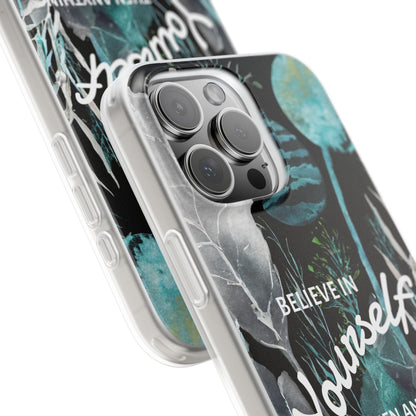 Believe in Yourself Flexi Phone Case