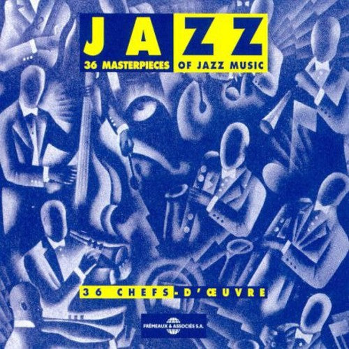 Jazz 36 Chefs-d'oeuvre / Various - Jazz 36 Chefs-d'oeuvre / Various - Music CD