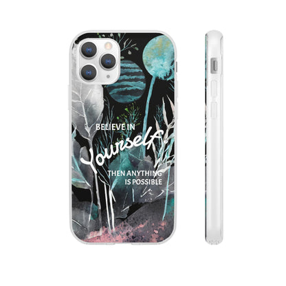 Believe in Yourself Flexi Phone Case