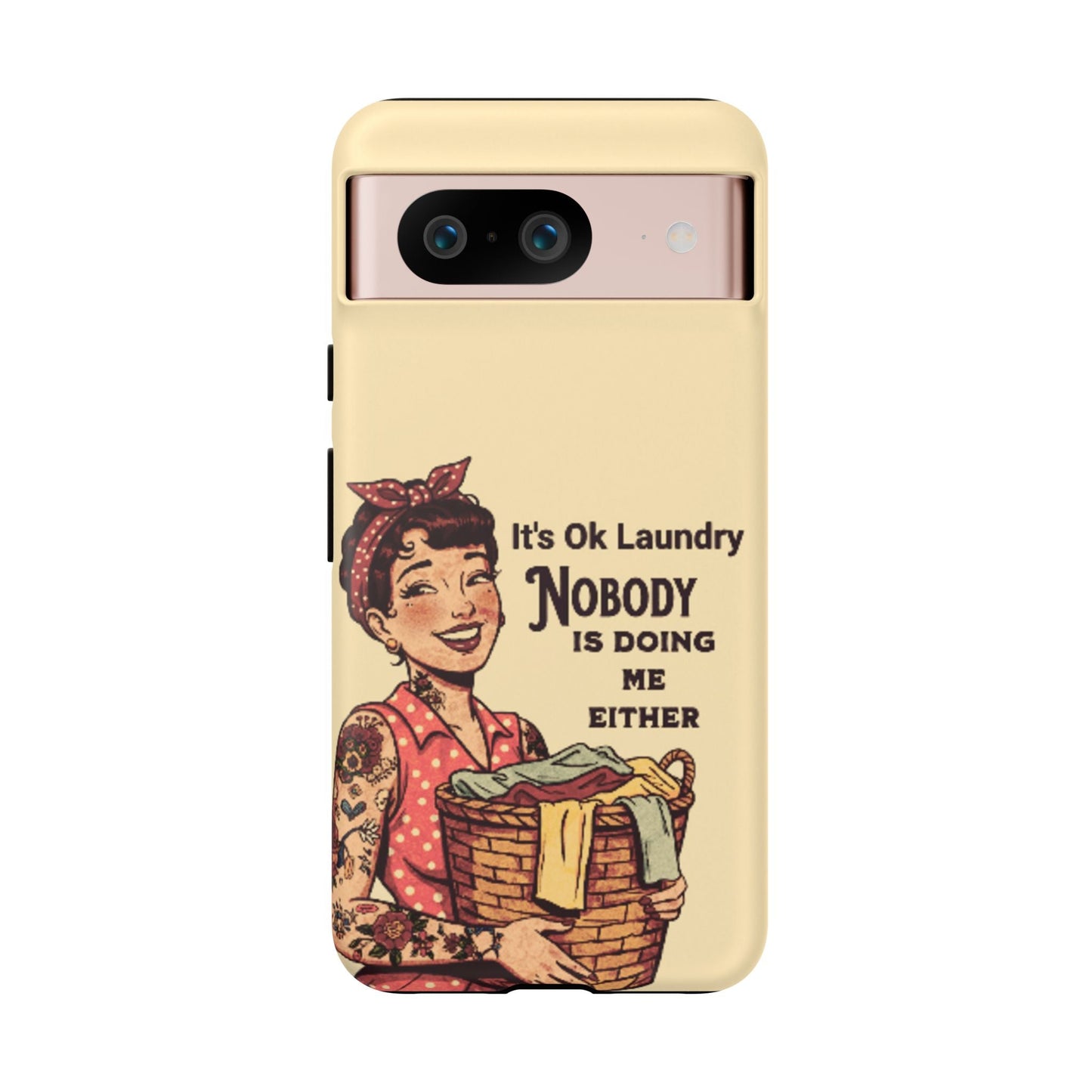 Laundry Humor Tough Phone Case - "Nobody Is Doing Me Either"
