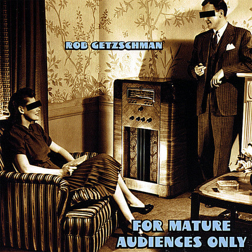 Rob Getzschman - Getzschman, Rob : For Mature Audiences Only [CD]